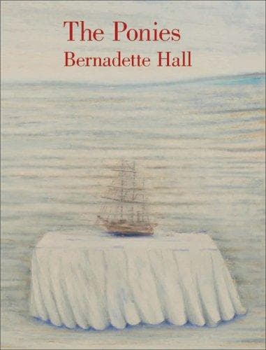 Cover of The Ponies by Bernadette Hall