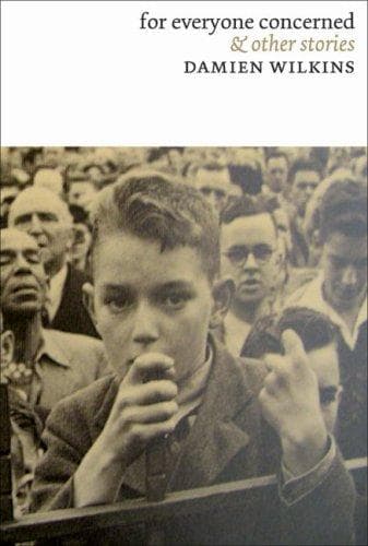 Cover of For Everyone Concerned by Damien Wilkins