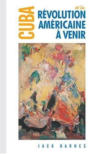 Cover of Cuba et la révolution américaine à venir by Jack Barnes