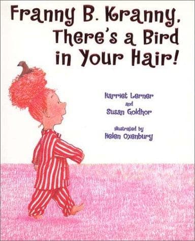 Cover of Franny B. Kranny, There's a Bird in Your Hair! by Harriet Goldhor Lerner