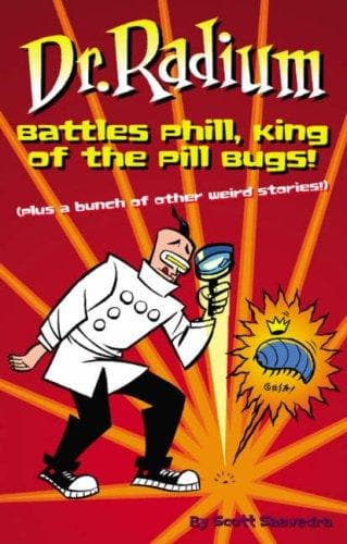 Cover of Dr. Radium Battles Phill, King Of The Pill Bugs (Dr. Radium Collections) by Scott Saavedra