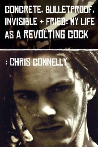Cover of Concrete, Bulletproof, Invisible and Fried by Chris Connelly