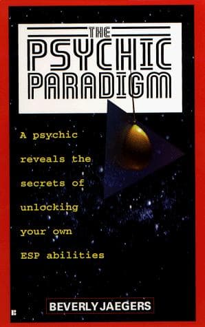 Cover of The psychic paradigm by Beverly Jaegers