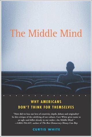 Cover of The Middle Mind by Curtis White