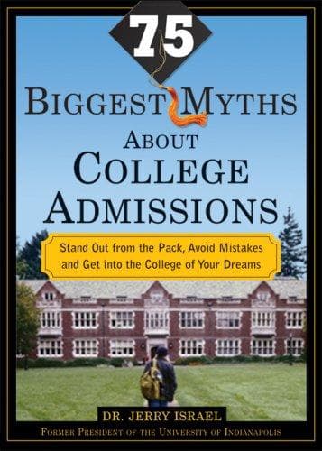 Cover of The 75 biggest myths about college admissions by Jerry Israel