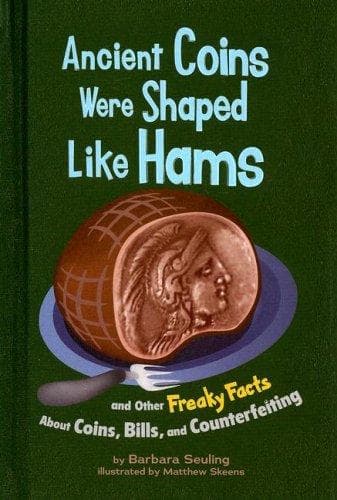 Cover of Ancient Coins Were Shaped Like Hams by Barbara Seuling