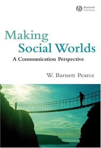 Cover of Making Social Worlds by W. Barnett Pearce