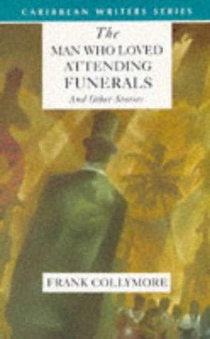 Cover of The man who loved attending funerals and other stories by Frank A. Collymore