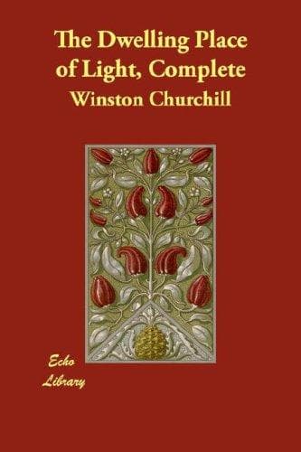 Cover of The Dwelling Place of Light, Complete by Winston Churchill