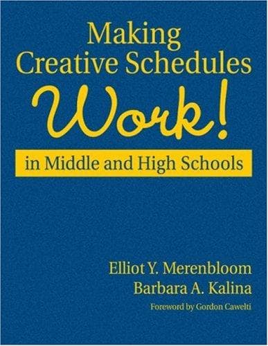 Cover of Making creative schedules work! in middle and high schools by Elliot Y Merenbloom