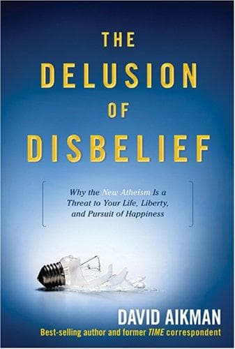 Cover of The Delusion of Disbelief by David Aikman