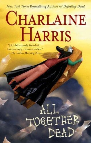 Cover of All Together Dead by Charlaine Harris