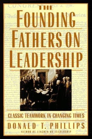 Cover of The founding fathers on leadership by Donald T. Phillips