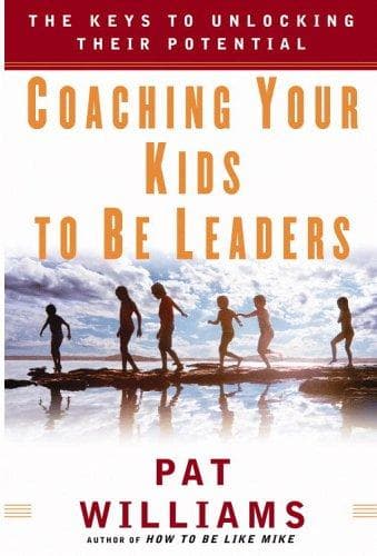 Cover of Coaching Your Kids to Be Leaders by Pat Williams