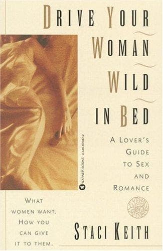 Cover of Drive Your Woman Wild in Bed by Staci Keith