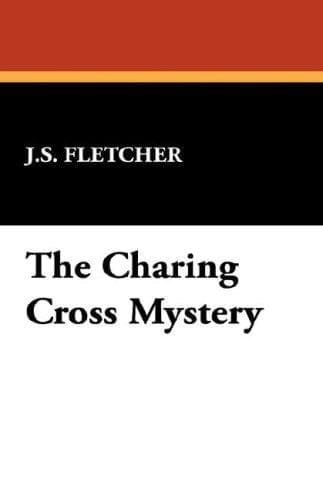 Cover of The Charing Cross Mystery by Joseph Smith Fletcher