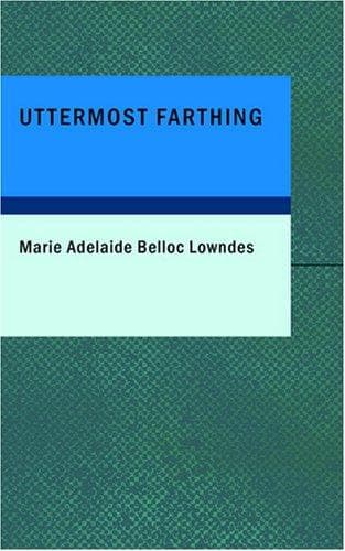 Cover of Uttermost Farthing by Marie Belloc Lowndes