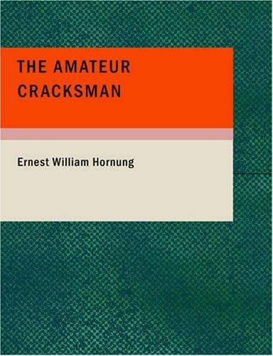 Cover of The Amateur Cracksman by E. W. Hornung