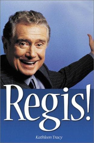 Cover of Regis! The Unauthorized Biography by Kathleen Tracy