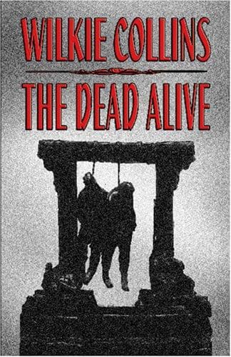 Cover of The Dead Alive by Wilkie Collins