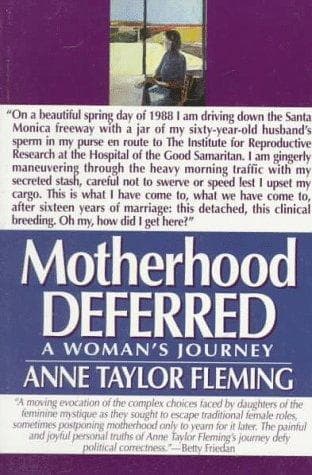 Cover of Motherhood Deferred by Anne Taylor Fleming