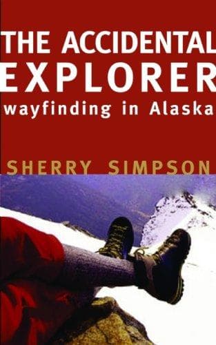 Cover of The accidental explorer by Sherry Simpson