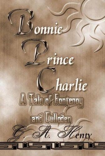 Cover of Bonnie Prince Charles by G. A. Henty