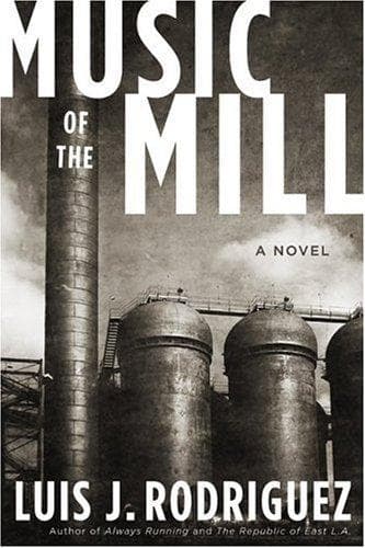 Cover of Music of the mill by Luis J. Rodriguez
