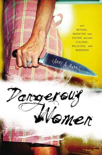 Cover of Dangerous Women by Larry A. Morris