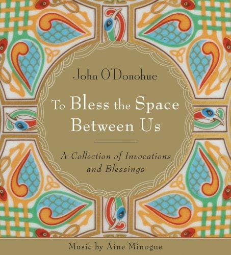 Cover of To Bless the Space Between Us by O'Donohue, John