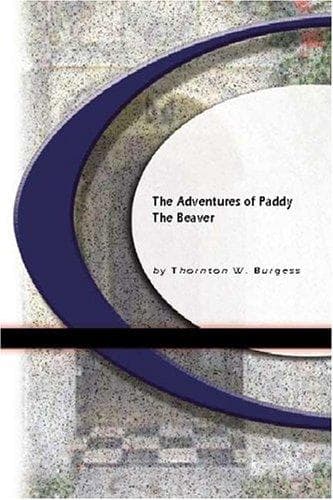 Cover of The adventures of Paddy Beaver by Thornton W. Burgess