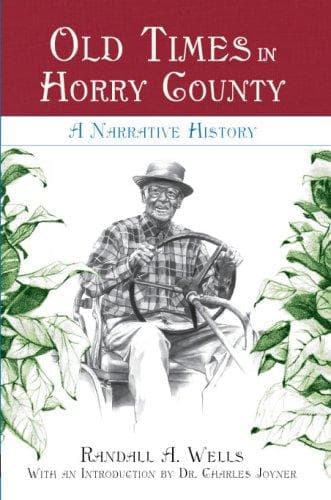 Cover of Old Times in Horry County by Randall A. Wells