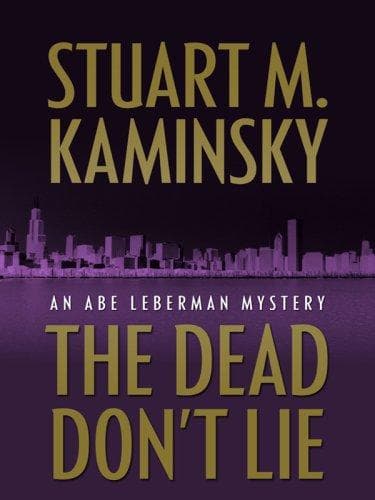 Cover of The Dead Don't Lie by Stuart M. Kaminsky