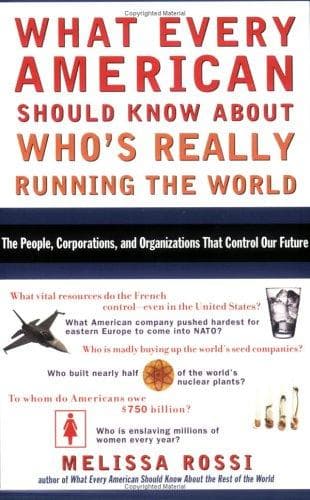 Cover of What Every American Should Know About Who's Really Running the World by Melissa Rossi