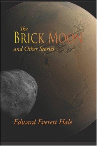 Cover of The Brick Moon and Other Stories by Edward Everett Hale