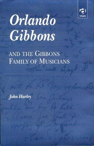 Cover of Orlando Gibbons and the Gibbons Family of Musicians by John Harley