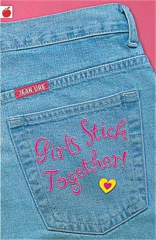 Cover of Girls Stick Together! (Girlfriends) by Jean Ure