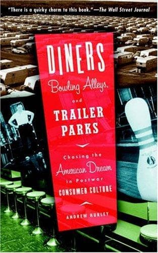 Cover of Diners, Bowling Alleys, and Trailer Parks by Andrew Hurley