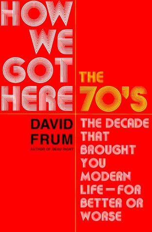 Cover of How we got here by David Frum