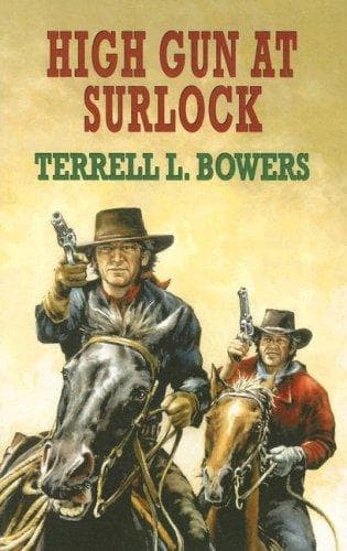 Cover of High Gun at Surlock by Terrell L. Bowers