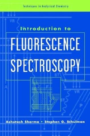 Cover of Introduction to fluorescence spectroscopy by Ashutosh Sharma