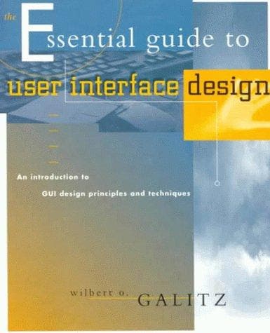 Cover of The Essential Guide to User Interface Design by Wilbert O. Galitz