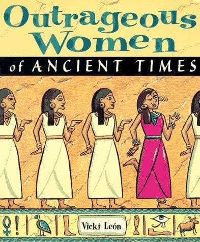 Cover of Outrageous women of ancient times by Vicki León