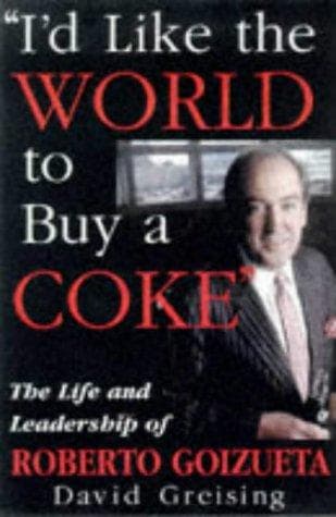 Cover of I'd Like the World to Buy a Coke by David Greising