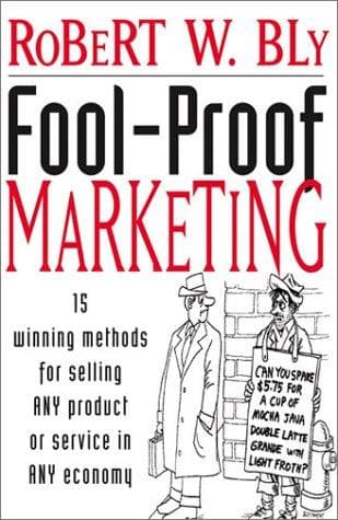 Cover of Fool-proof marketing by Robert W. Bly