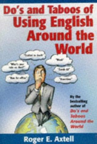 Cover of Do's and taboos of using English around the world by Roger E. Axtell