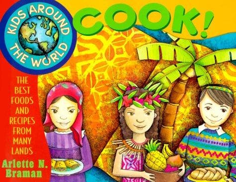 Cover of Kids Around the World Cook! by Arlette N. Braman
