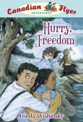 Cover of Hurry, Freedom (Canadian Flyer Adventures) by Frieda Wishinsky