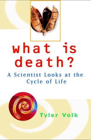 Cover of What is Death? by Tyler Volk