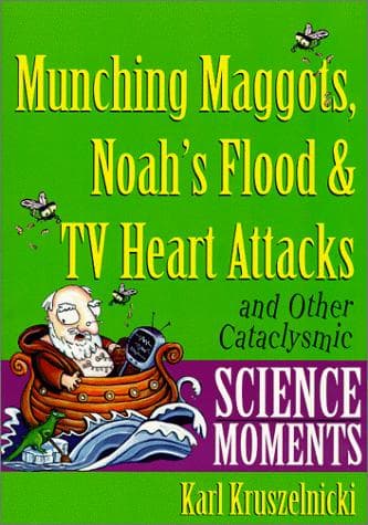 Cover of Munching Maggots, Noah's Flood & TV Heart Attacks by Karl Kruszelnicki